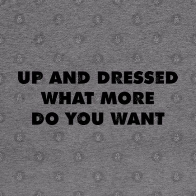 Up And Dressed What More Do You Want by Three Meat Curry